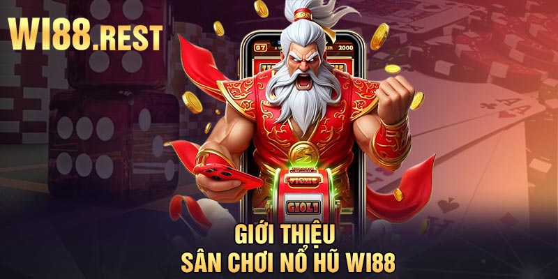 Giới thiệu sân chơi nổ hũ Wi88